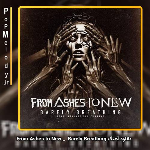 دانلود آهنگ From Ashes to New Barely Breathing